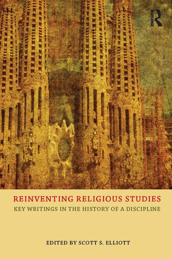 Reinventing Religious Studies by Scott S. Elliott