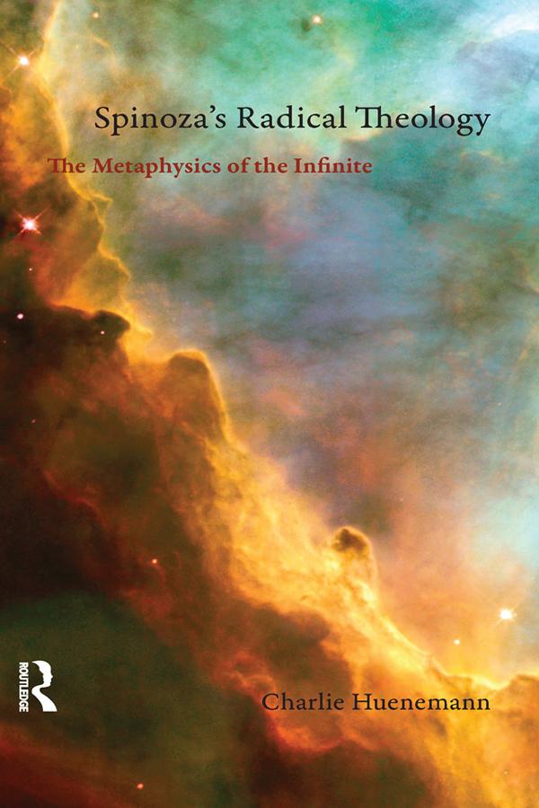 Spinoza's Radical Theology by Charlie Huenemann