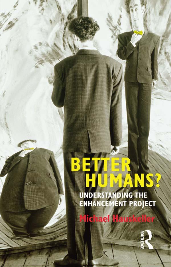 Better Humans? by Michael Hauskeller