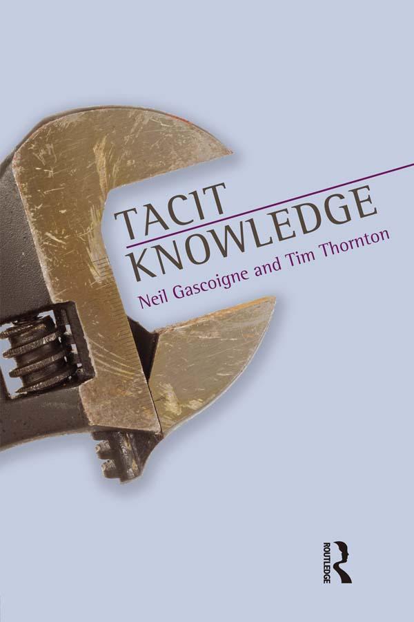 Tacit Knowledge by Neil Gascoigne, Tim Thornton