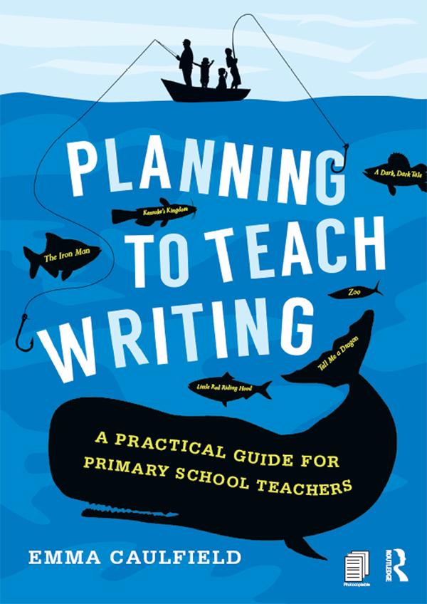 Planning to Teach Writing by Emma Caulfield