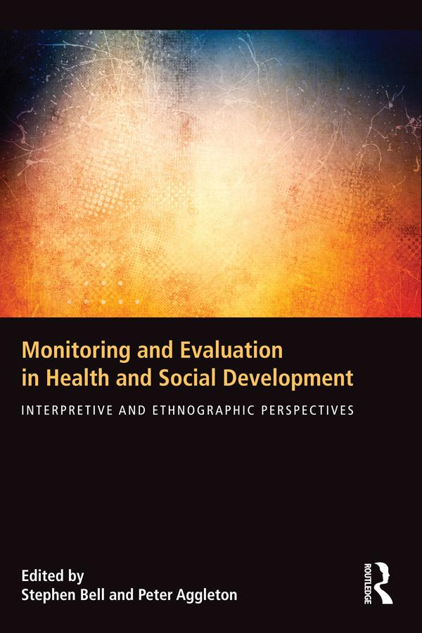 Monitoring and Evaluation in Health and Social Development by Peter Aggleton, Stephen Bell
