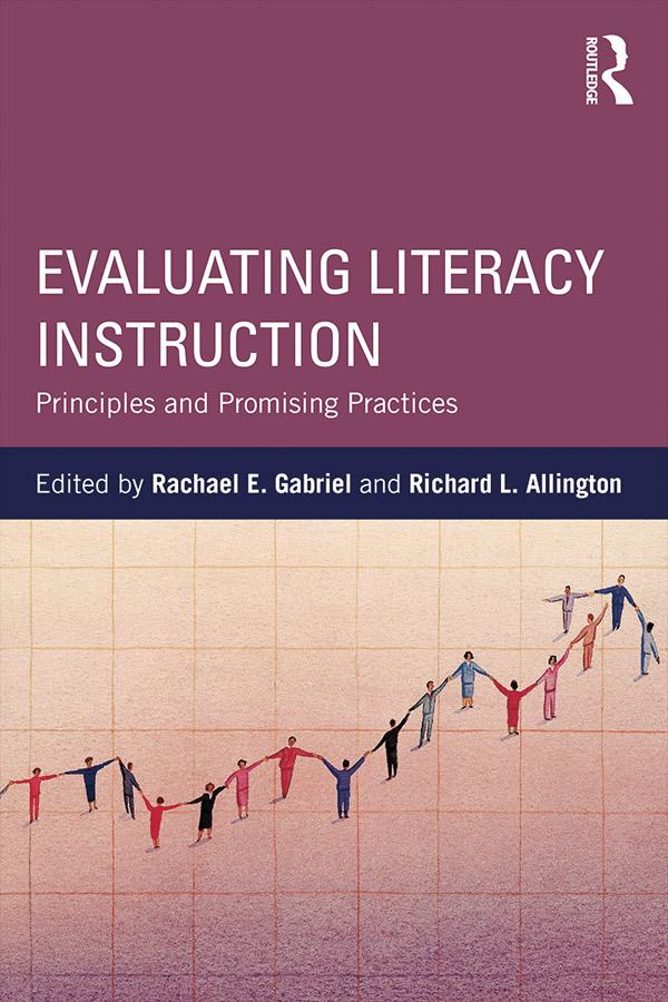 Evaluating Literacy Instruction by Rachael E. Gabriel, Richard L. Allington