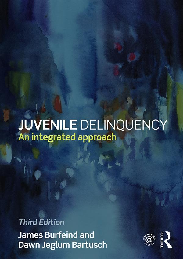 Juvenile Delinquency by Dawn Bartusch, James Burfeind