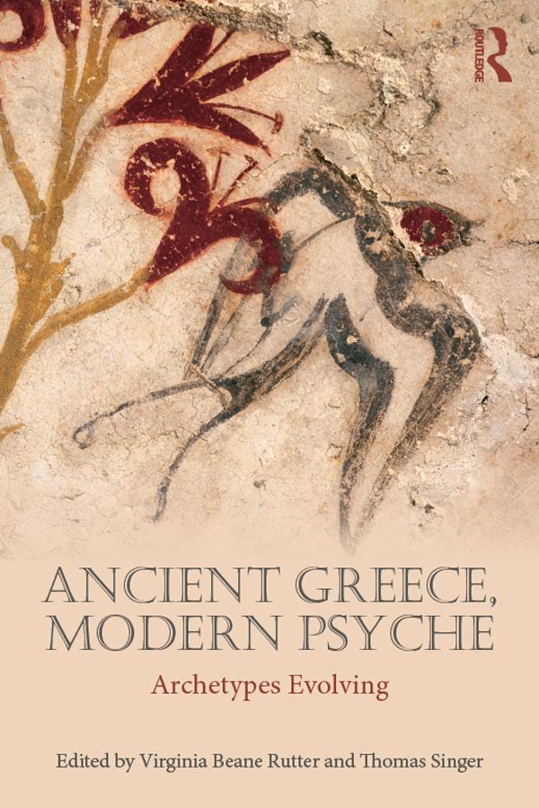 Ancient Greece, Modern Psyche by Thomas Singer, Virginia Beane Rutter