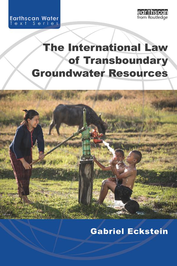 The International Law of Transboundary Groundwater Resources by Gabriel Eckstein