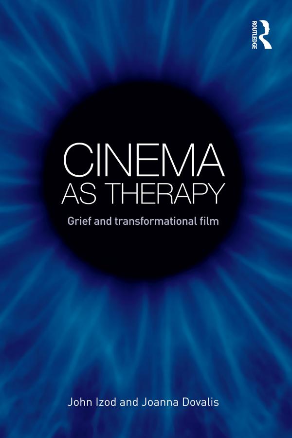 Cinema as Therapy by Joanna Dovalis, John Izod