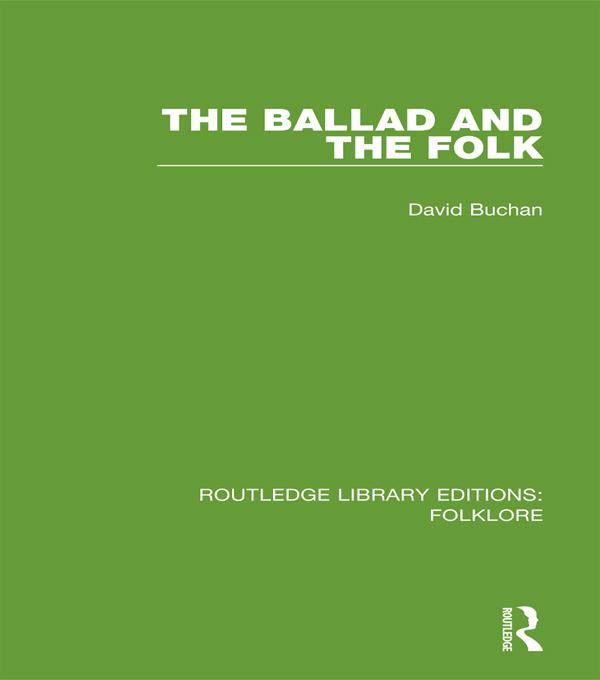 The Ballad and the Folk (RLE Folklore) by David Buchan