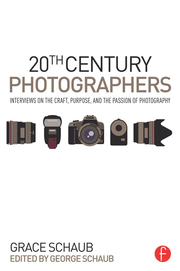 20th Century Photographers by George Schaub, Grace Schaub