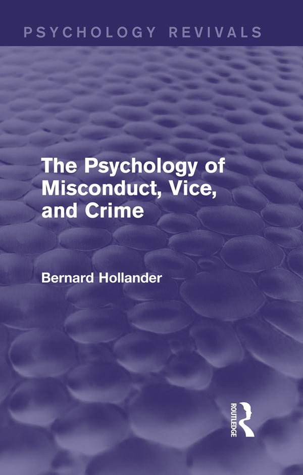 The Psychology of Misconduct, Vice, and Crime (Psychology Revivals)