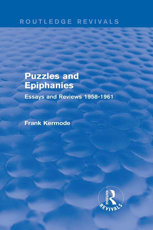 Puzzles and Epiphanies (Routledge Revivals) by Sir Frank Kermode