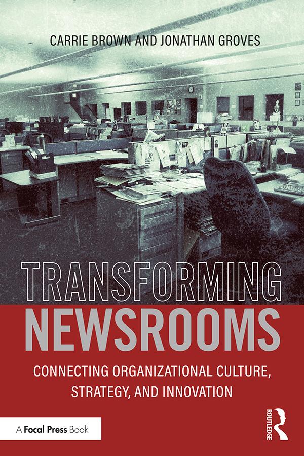 Transforming Newsrooms by Carrie Brown, Jonathan Groves