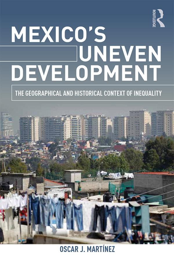 Mexico's Uneven Development by Oscar J. Martinez