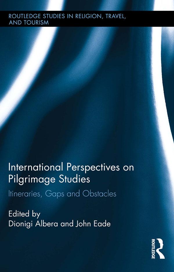 International Perspectives on Pilgrimage Studies by Dionigi Albera, John Eade