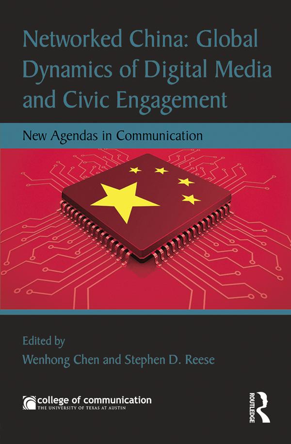 Networked China: Global Dynamics of Digital Media and Civic Engagement by Stephen D. Reese, Wenhong Chen