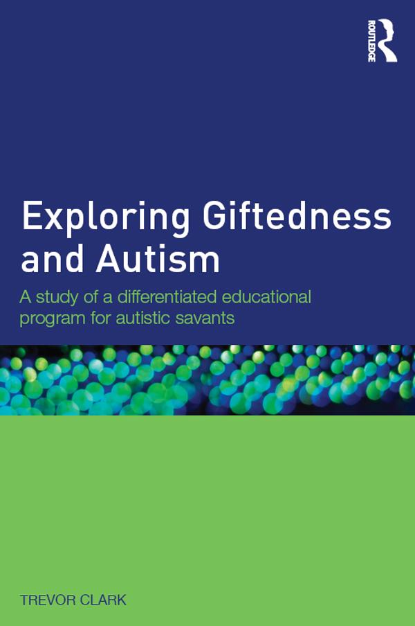 Exploring Giftedness and Autism by Trevor Clark
