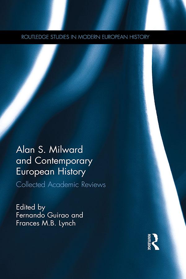 Alan S. Milward and Contemporary European History by Fernando Guirao, Frances M.B. Lynch