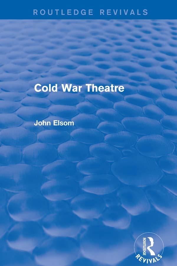 Cold War Theatre (Routledge Revivals) by John Elsom