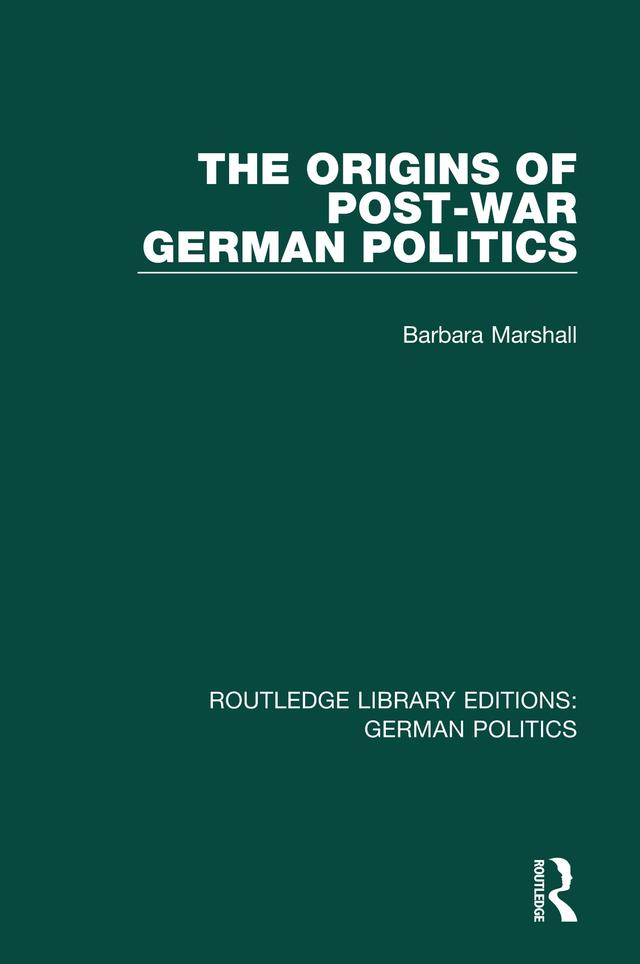The Origins of Post-War German Politics (RLE: German Politics) by Barbara Marshall