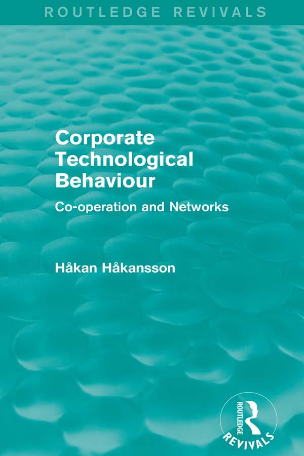 Corporate Technological Behaviour (Routledge Revivals) by Hakan Hakansson