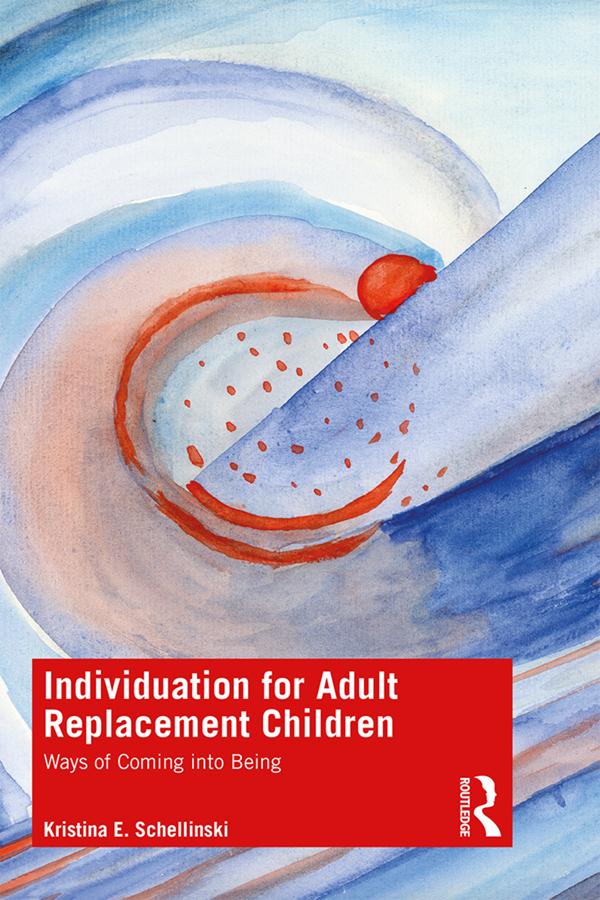 Individuation for Adult Replacement Children by Kristina E. Schellinski