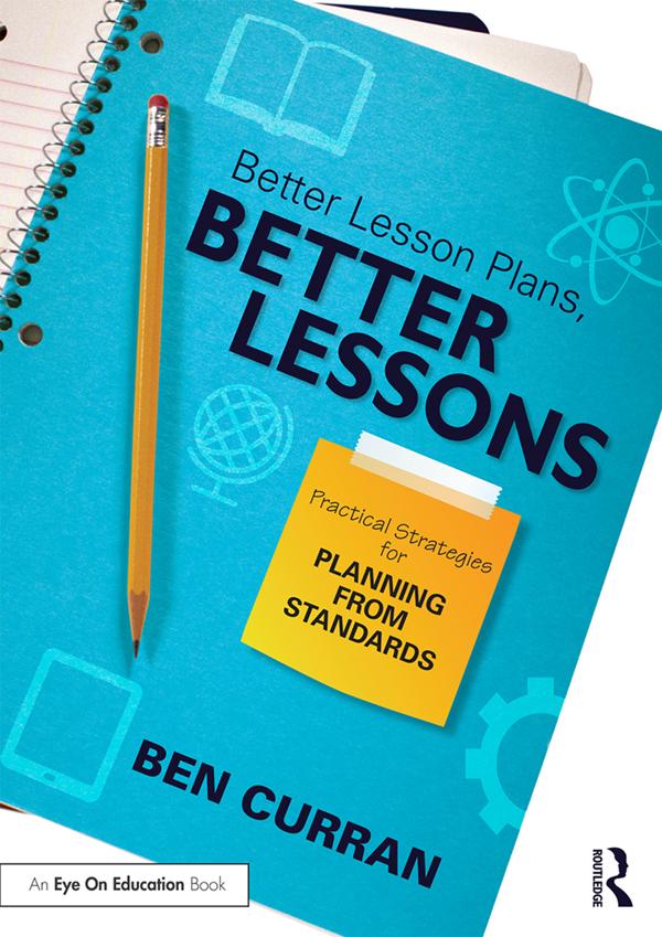 Better Lesson Plans, Better Lessons by Ben Curran