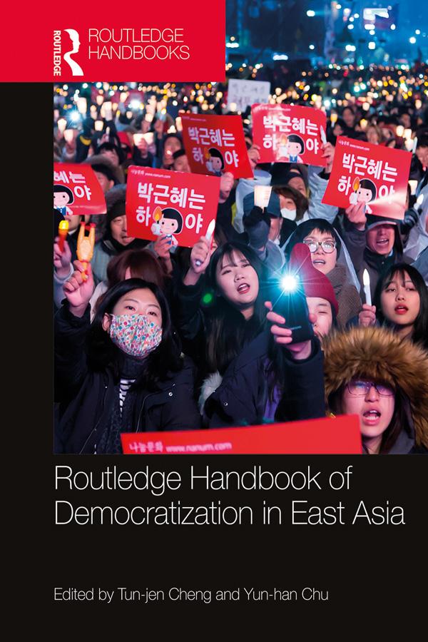 Routledge Handbook of Democratization in East Asia by Tun-jen Cheng, Yun-han Chu