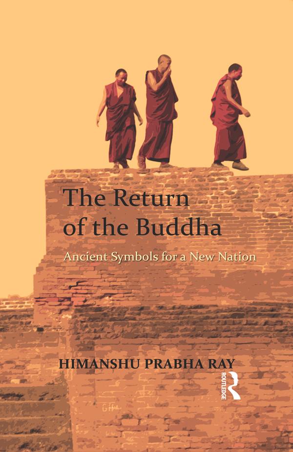 The Return of the Buddha by Himanshu Prabha Ray