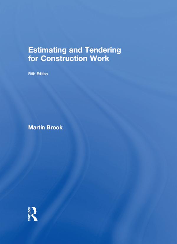 Estimating and Tendering for Construction Work by Martin Brook
