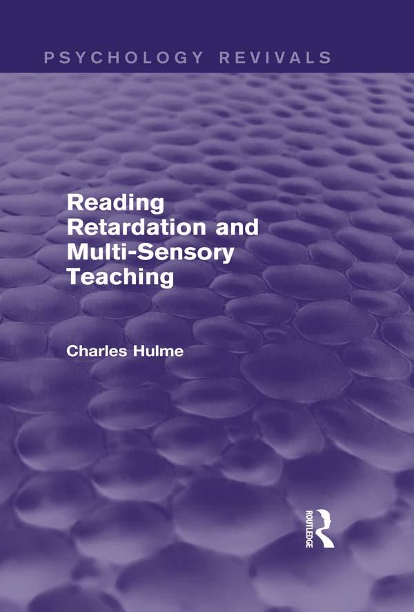 Reading Retardation and Multi-Sensory Teaching (Psychology Revivals) by Charles Hulme