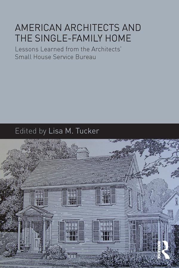 American Architects and the Single-Family Home by Lisa M. Tucker