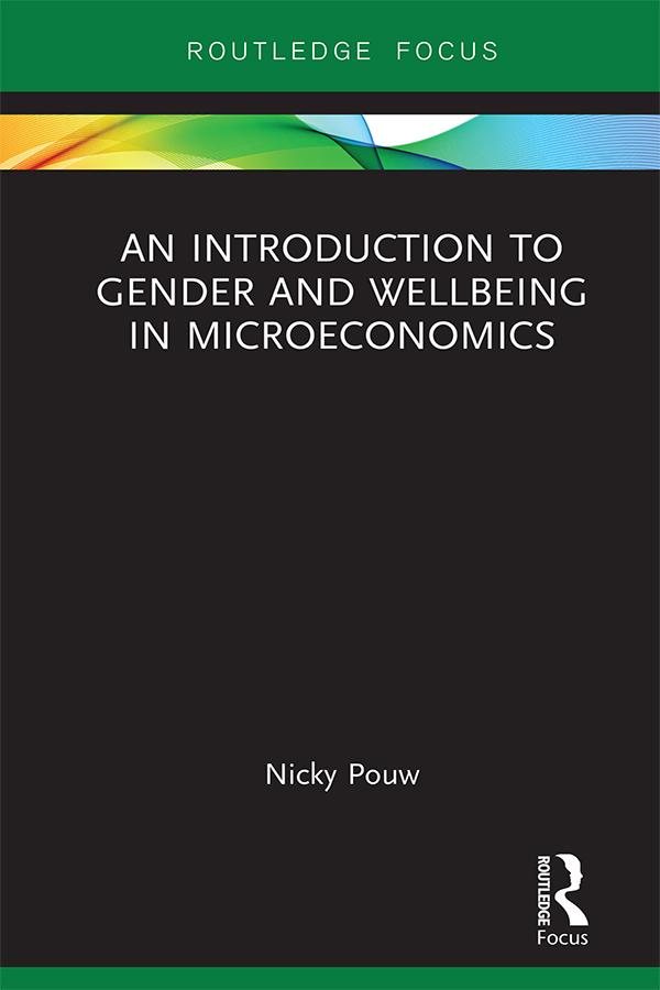 An Introduction to Gender and Wellbeing in Microeconomics by Nicky Pouw