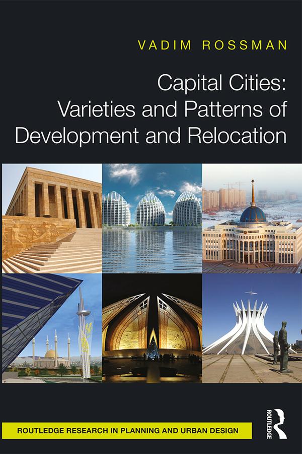 Capital Cities: Varieties and Patterns of Development and Relocation by Vadim Rossman