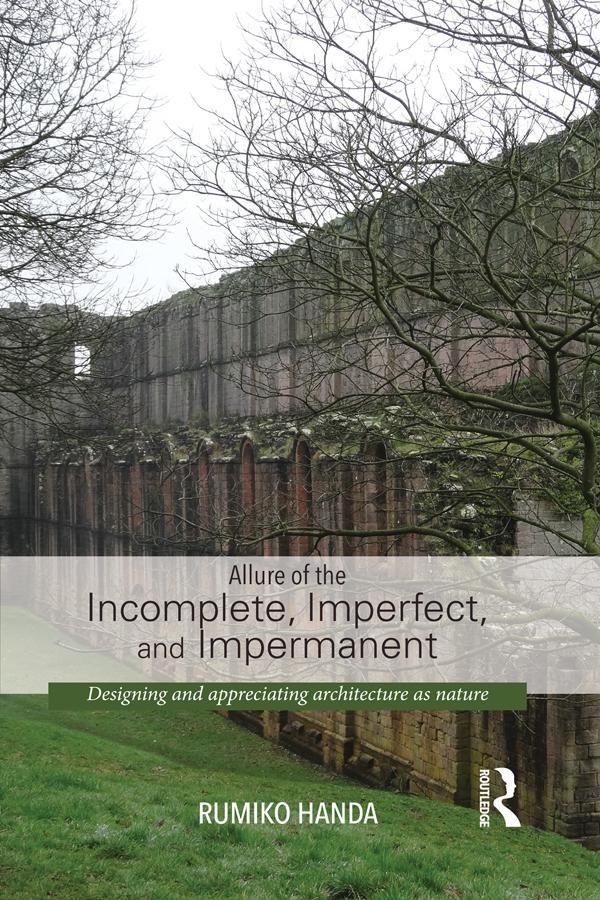 Allure of the Incomplete, Imperfect, and Impermanent by Rumiko Handa