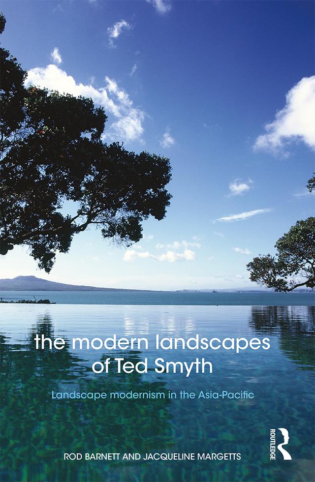 The Modern Landscapes of Ted Smyth by Jacqueline Margetts, Rod Barnett