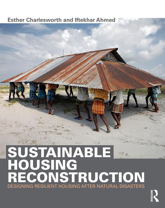Sustainable Housing Reconstruction by Esther Charlesworth, Iftekhar Ahmed