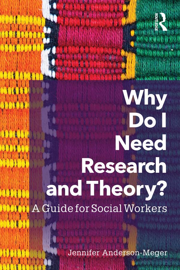 Why Do I Need Research and Theory? by Jennifer Anderson-Meger