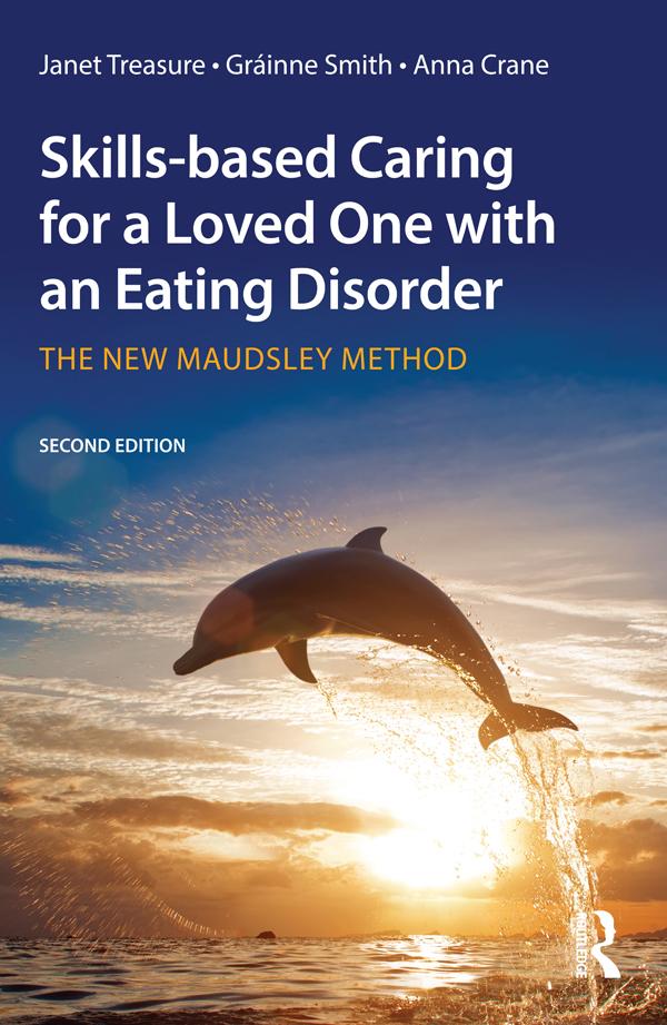Skills-based Caring for a Loved One with an Eating Disorder by Anna Crane, Gráinne Smith, Janet Treasure