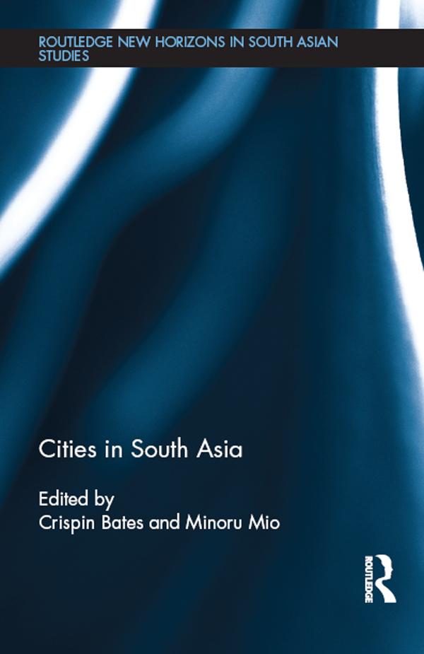 Cities in South Asia by Crispin Bates, Minoru Mio