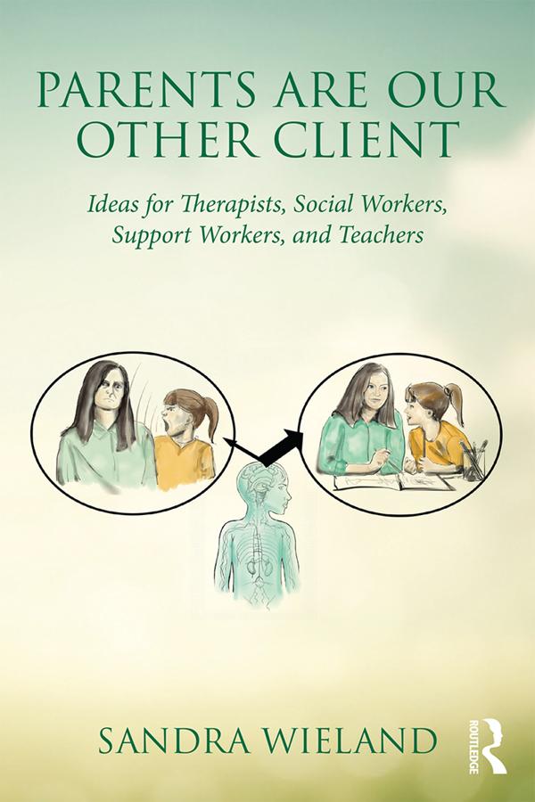 Parents Are Our Other Client by Sandra Wieland