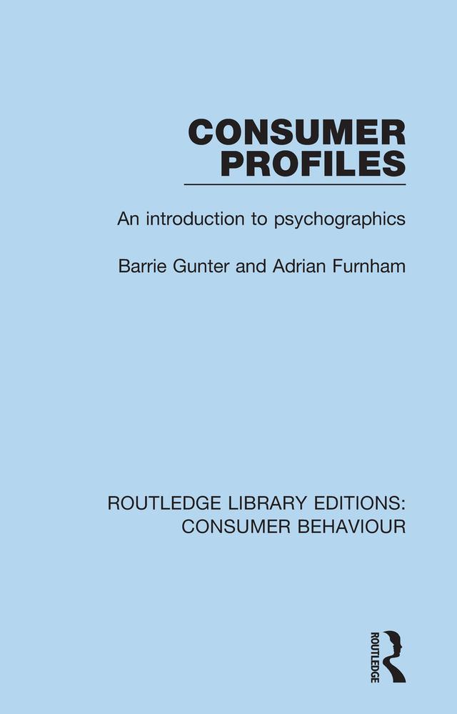 Consumer Profiles (RLE Consumer Behaviour) by Adrian Furnham, Barrie Gunter