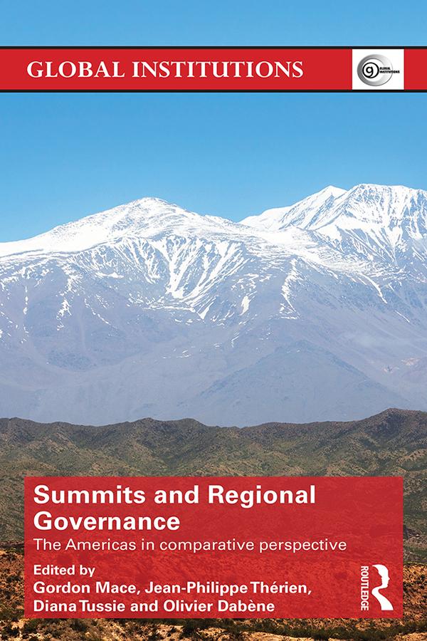 Summits & Regional Governance by Diana Tussie, Gordon Mace, Jean-Philippe Therien, Olivier Dabène