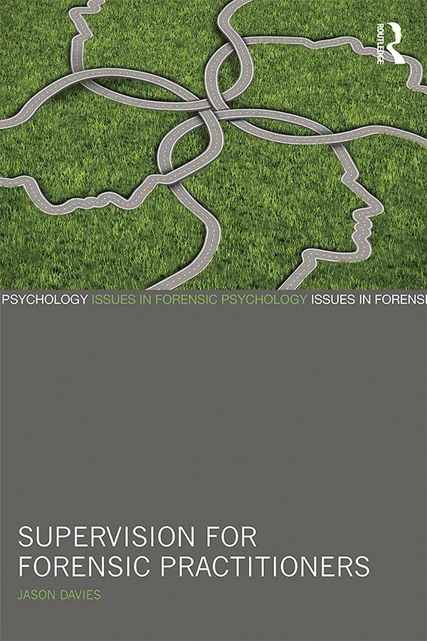 Supervision for Forensic Practitioners by Jason Davies
