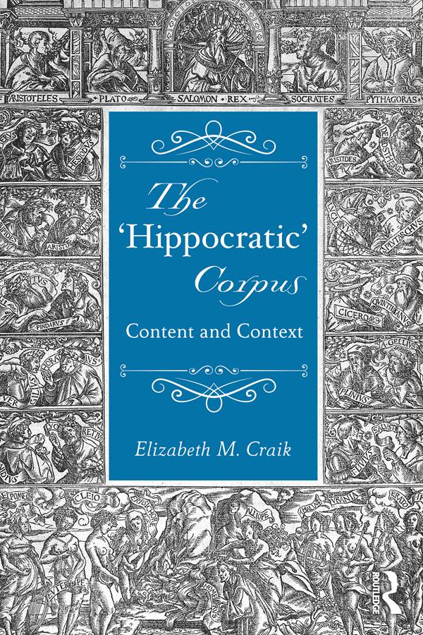 The 'Hippocratic' Corpus by Elizabeth Craik