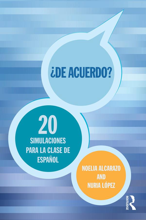 'De acuerdo' 20 simulaciones para la clase de español by Noelia Alcarazo, Nuria López