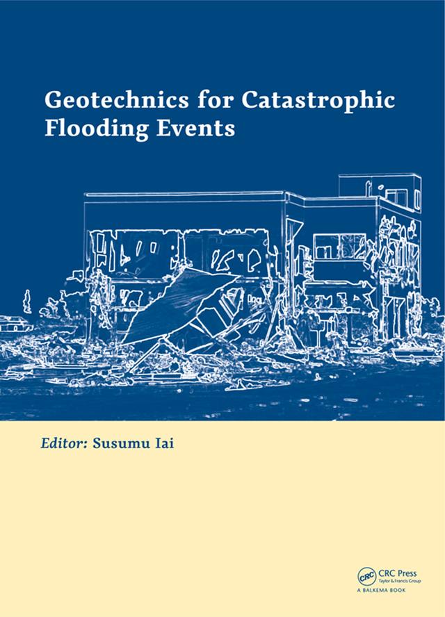 Geotechnics for Catastrophic Flooding Events by Susumu Iai