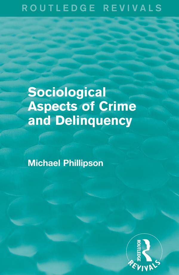 Sociological Aspects of Crime and Delinquency (Routledge Revivals) by Michael Phillipson