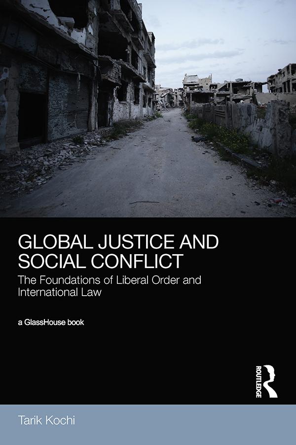 Global Justice and Social Conflict by Tarik Kochi