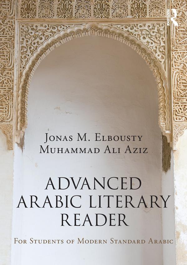 Advanced Arabic Literary Reader by Jonas Elbousty, Muhammad Aziz
