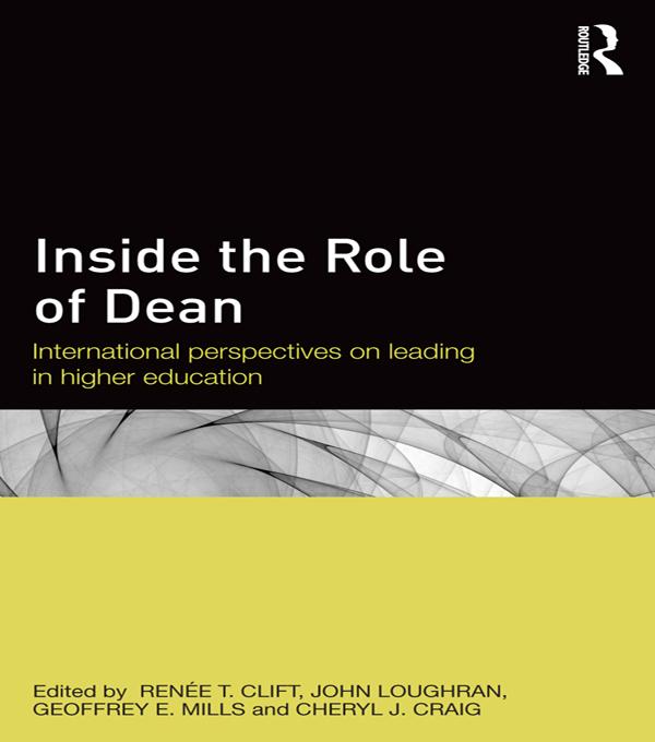 Inside the Role of Dean by Cheryl J Craig, Geoffrey E Mills, John Loughran, Renee T Clift